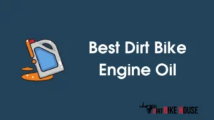 Best Dirt Bike Engine Oil