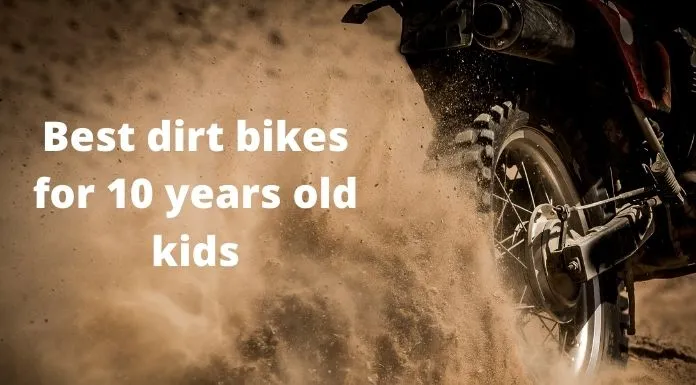Best dirt bikes for 10 years
