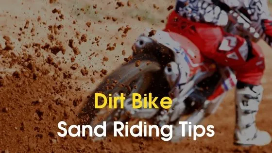 Dirt Bike Sand Riding Tips & Techniques