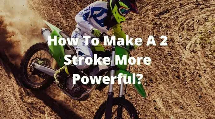 How To Make A 2 Stroke More Powerful