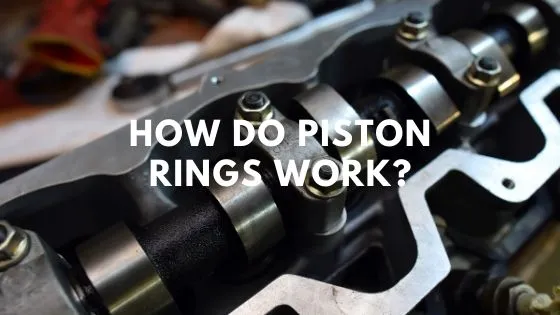 How do piston rings work?