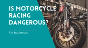 Is motorcycle racing dangerous